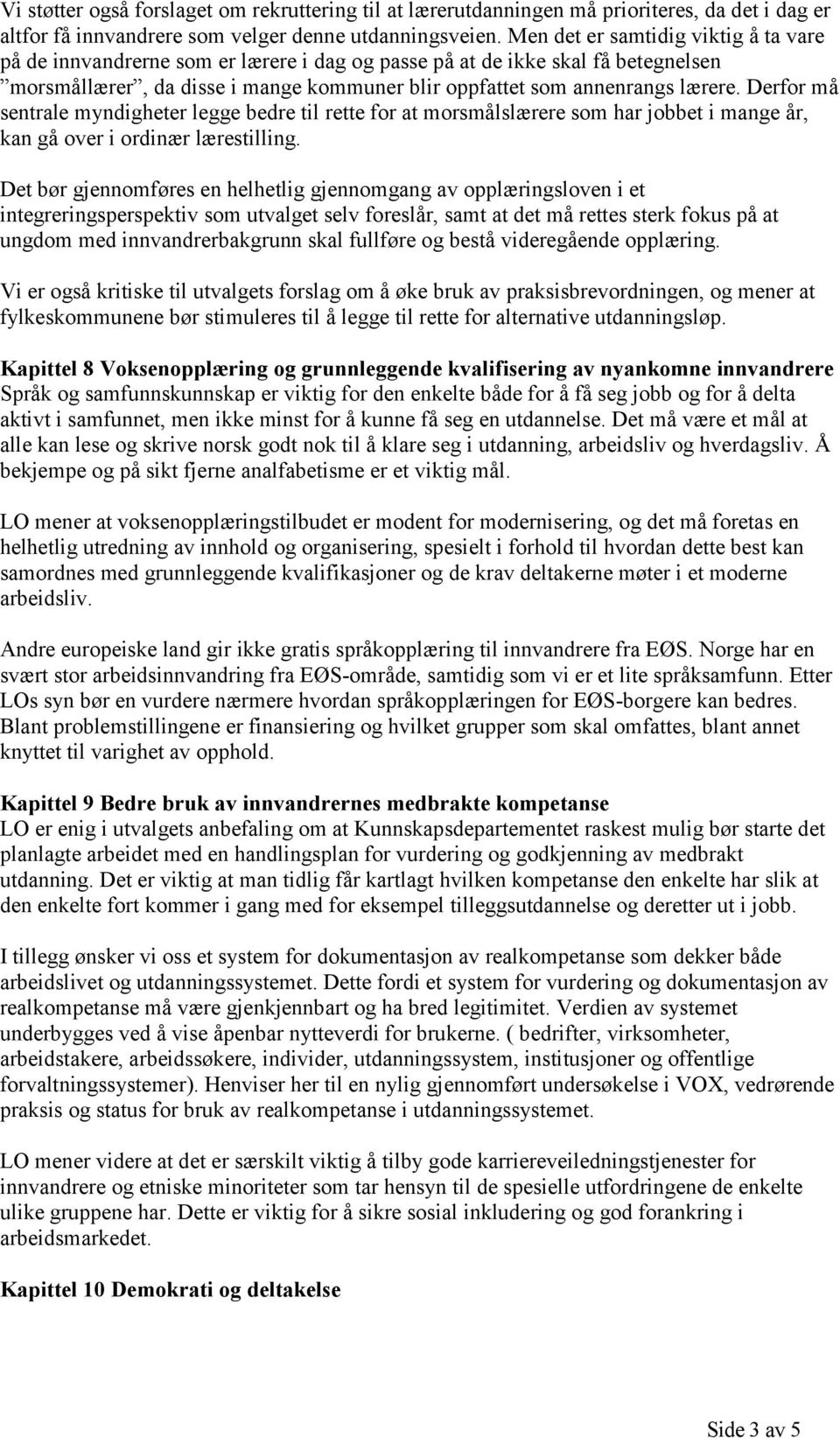 Derfor må sentrale myndigheter legge bedre til rette for at morsmålslærere som har jobbet i mange år, kan gå over i ordinær lærestilling.