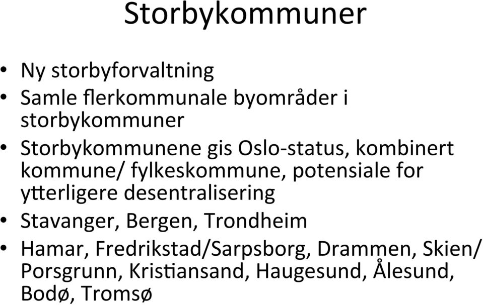 fylkeskommune, potensiale for y4erligere desentralisering Stavanger, Bergen,