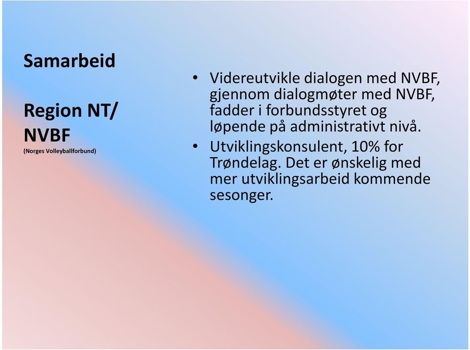 forbundsstyret og løpende på administrativt nivå.