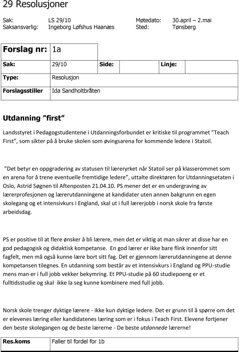 Utdanningsforbundet er kritiske til programmet Teach First, som sikter på å bruke skolen som øvingsarena for kommende ledere i Statoil.