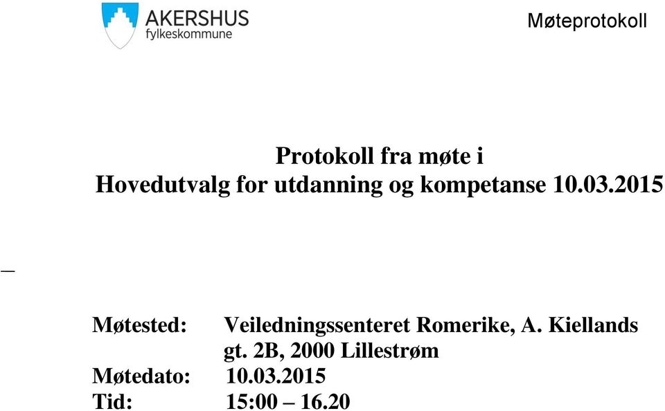 2015 Møtested: Veiledningssenteret Romerike, A.