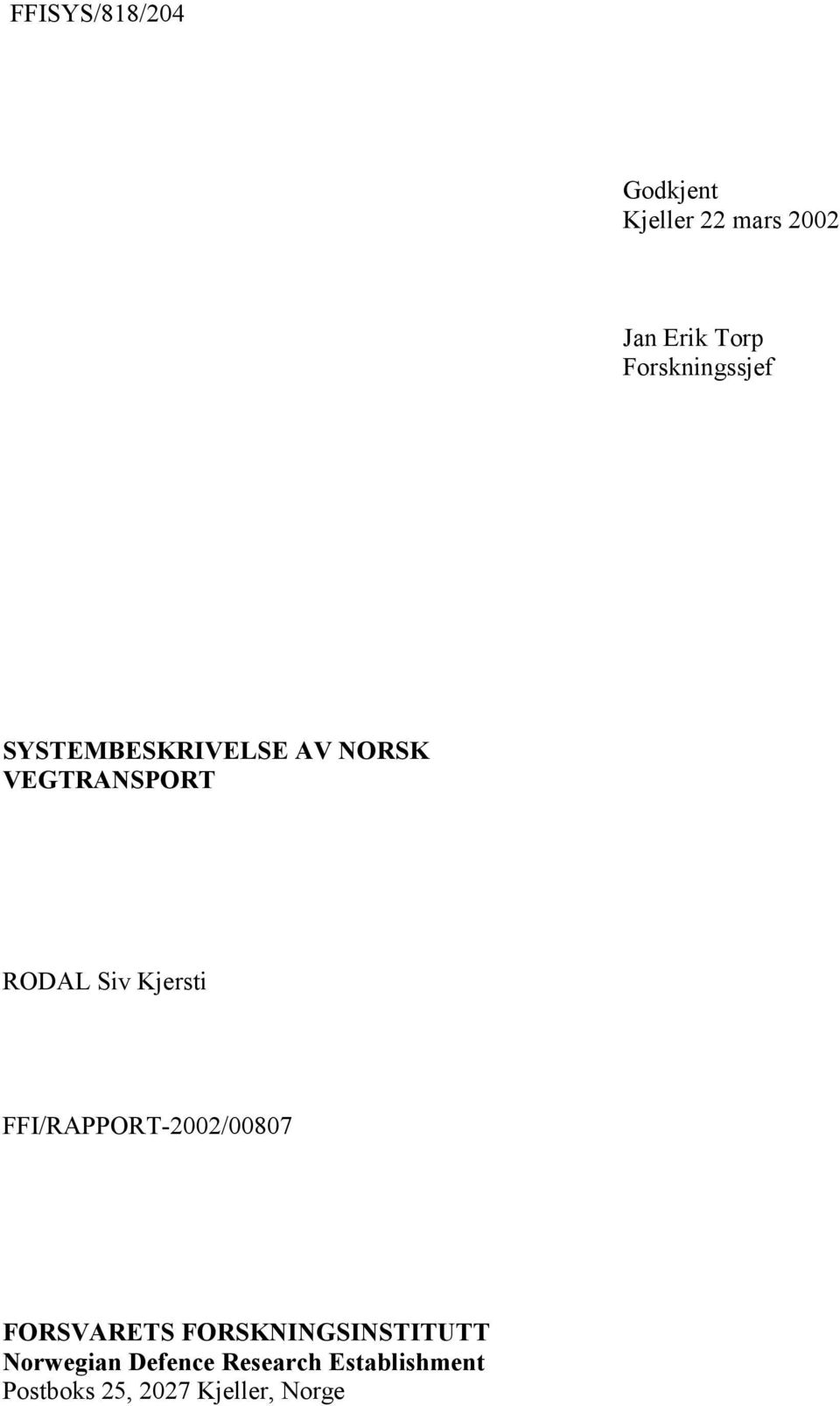 Kjersti FFI/RAPPORT-2002/00807 FORSVARETS FORSKNINGSINSTITUTT
