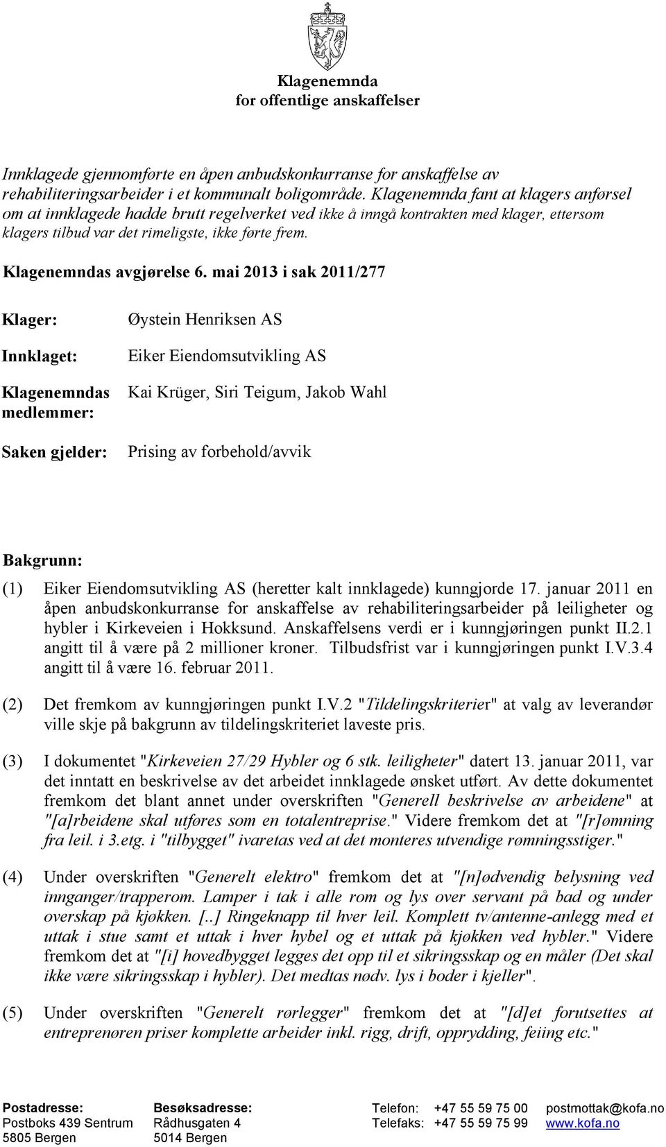 Klagenemndas avgjørelse 6.