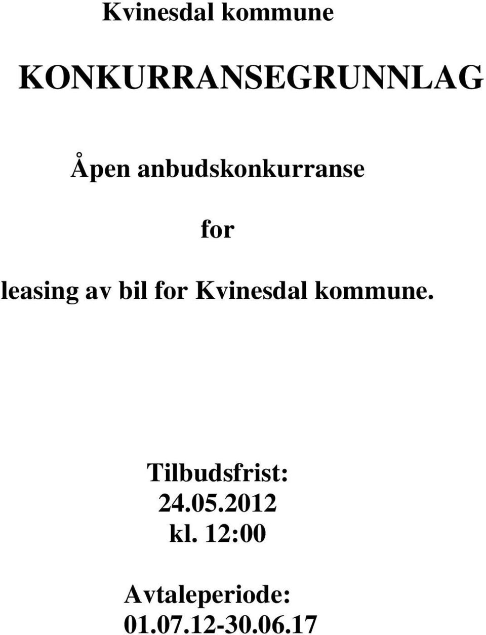 Kvinesdal kommune. Tilbudsfrist: 24.05.