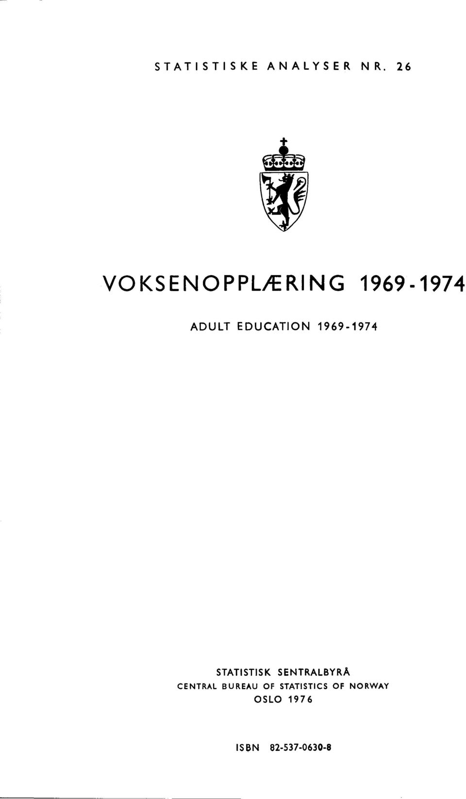 EDUCATION 1969-1974 STATISTISK SENTRALBYRÅ