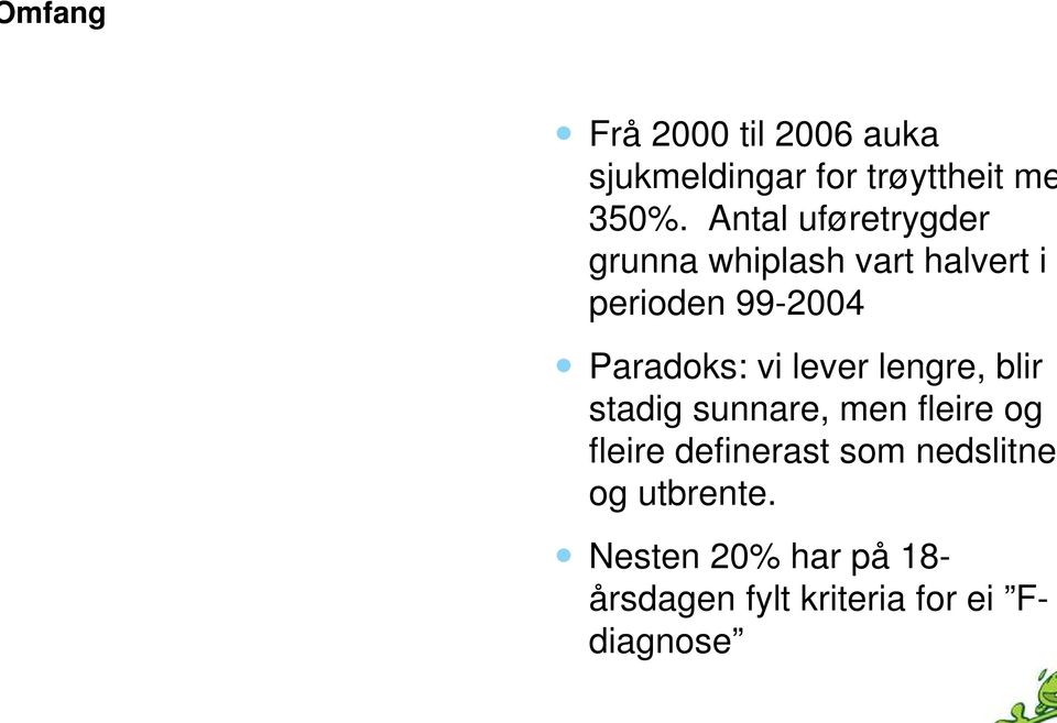 Paradoks: vi lever lengre, blir stadig sunnare, men fleire og fleire