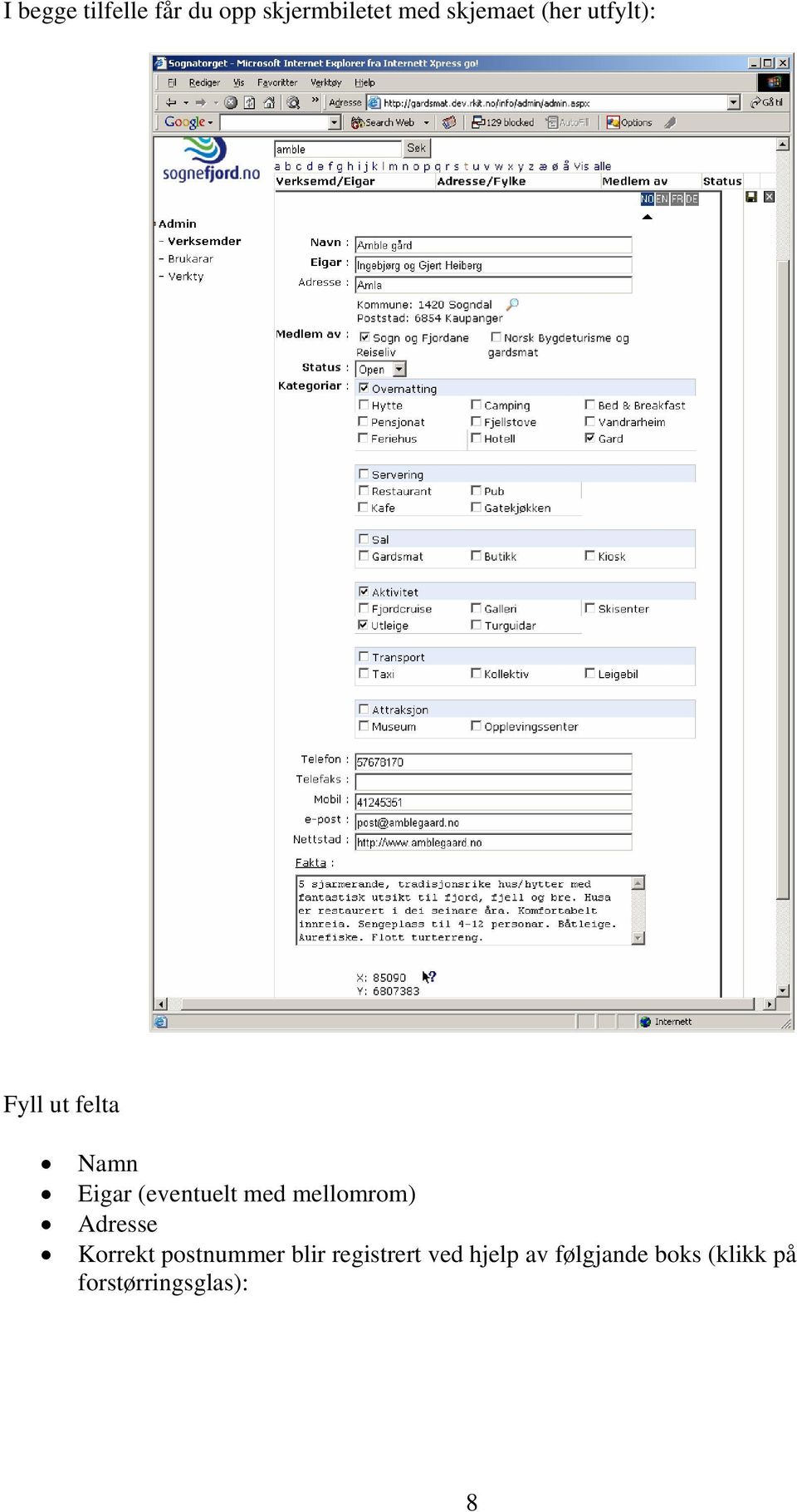 mellomrom) Adresse Korrekt postnummer blir registrert