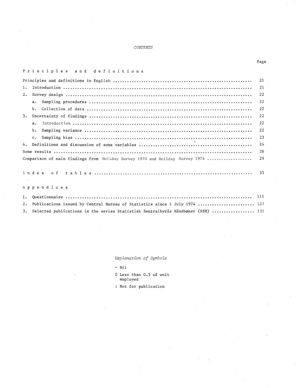 Collection of data 0000000004000000000 OOOOO 000.000000000 OOOOOO 0000 OOOOOOOOOOOOOOOOOOOOOOO 22 3. Uncertainty of findings 22 a. Introduction 22 b. Sampling variance 22 c. Sampling bias 23 4.