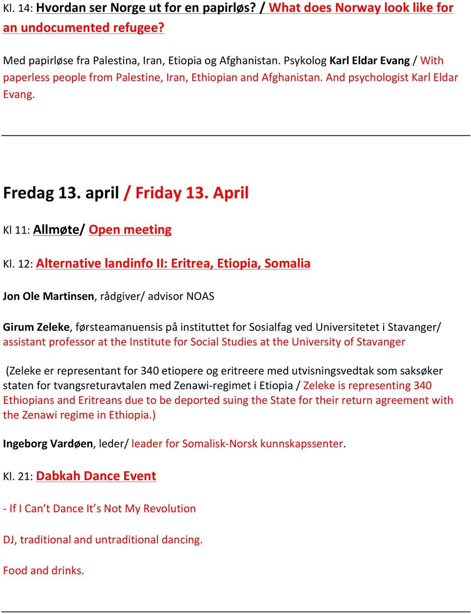 April Kl 11: Allmøte/ Open meeting Kl.