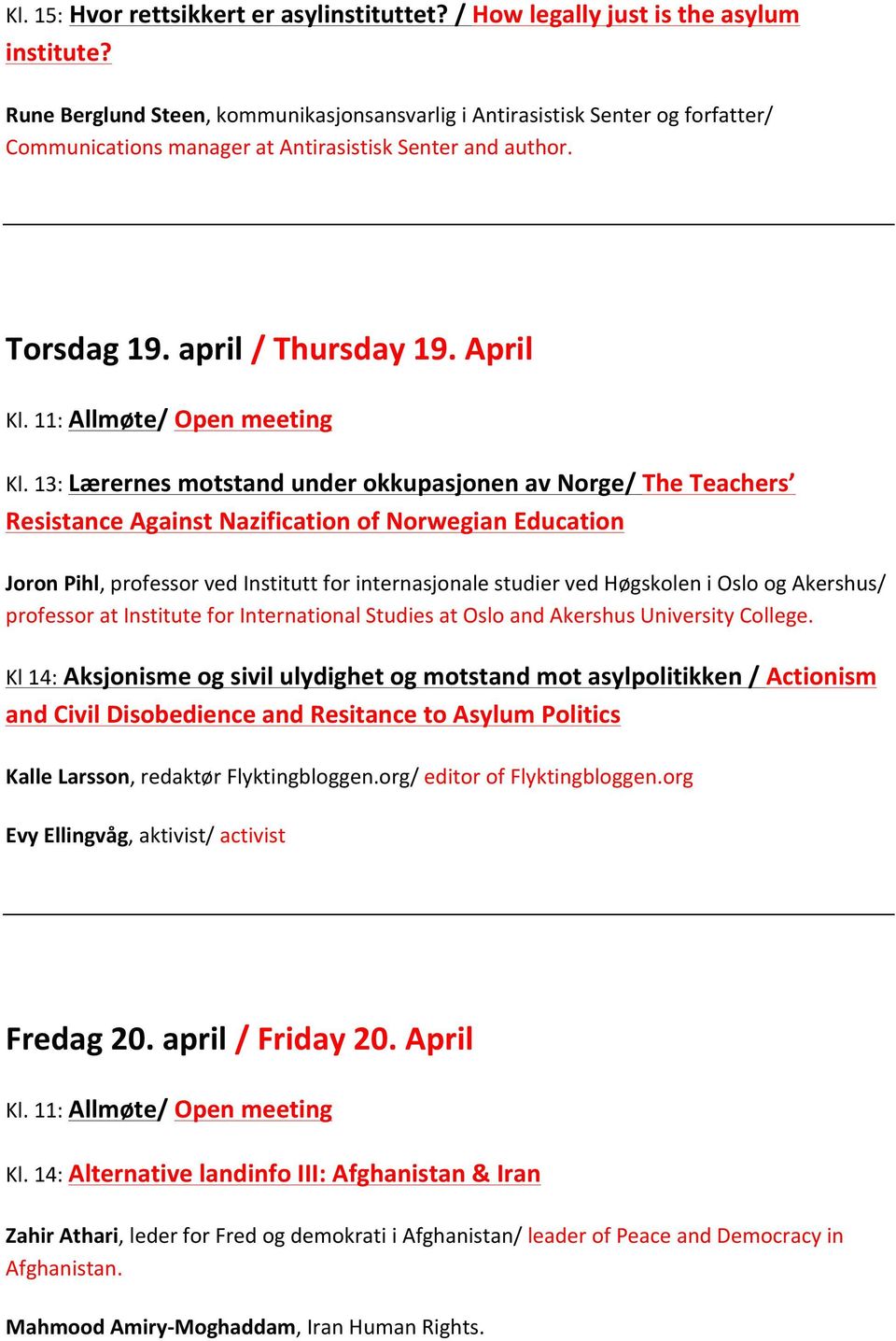 13: Lærernes motstand under okkupasjonen av Norge/ The Teachers Resistance Against Nazification of Norwegian Education Joron Pihl, professor ved Institutt for internasjonale studier ved Høgskolen i