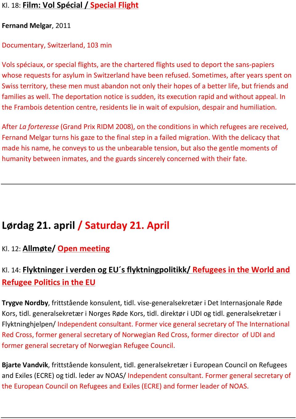 The deportation notice is sudden, its execution rapid and without appeal. In the Frambois detention centre, residents lie in wait of expulsion, despair and humiliation.