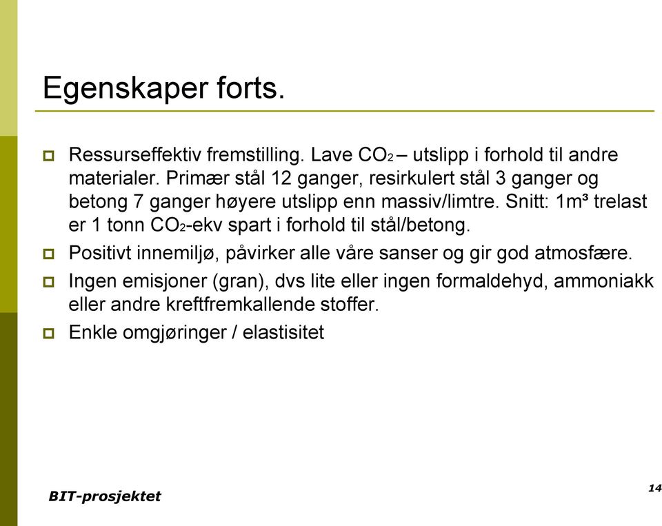 Snitt: 1m³ trelast er 1 tonn CO2-ekv spart i forhold til stål/betong.