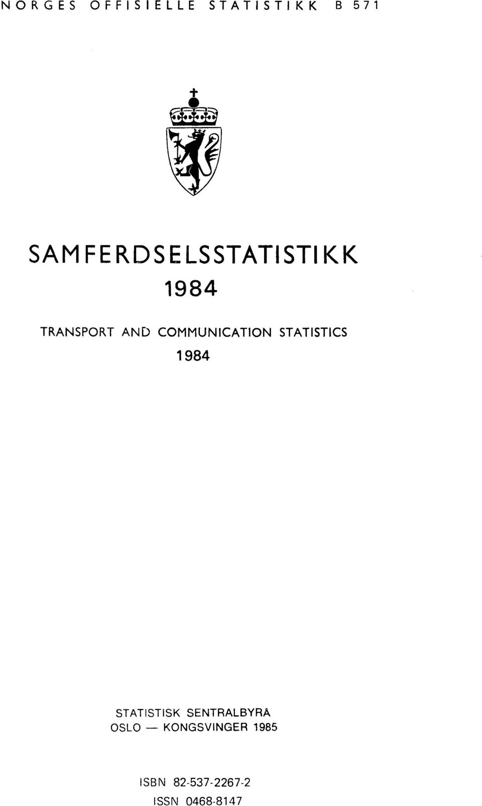 COMMUNICATION STATISTICS 1984 STATISTISK