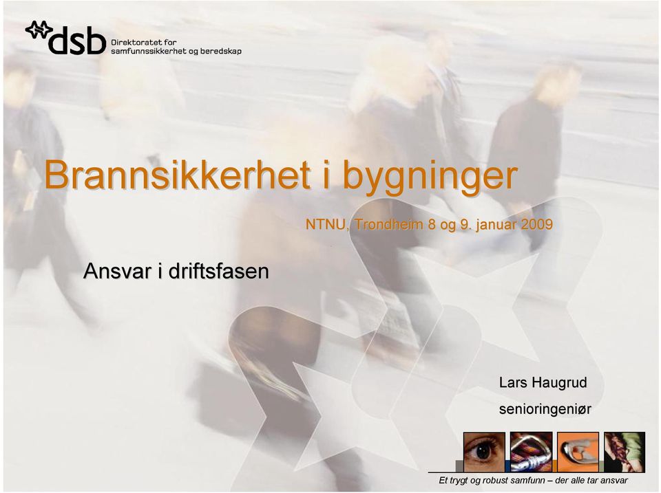 januar 2009 Lars Haugrud senioringeniør