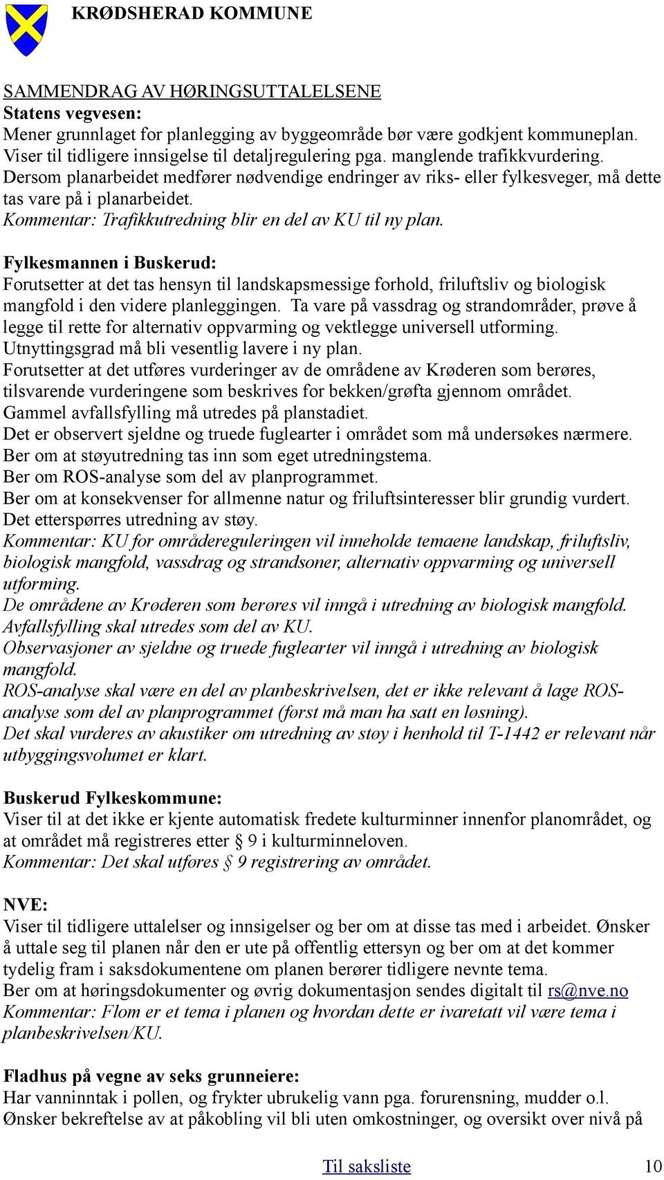 Kommentar: Trafikkutredning blir en del av KU til ny plan.