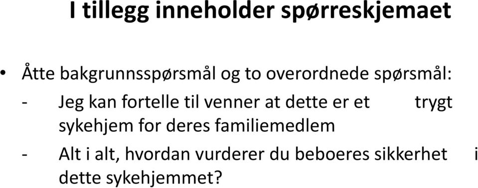 dette er et trygt sykehjem for deres familiemedlem - Alt i