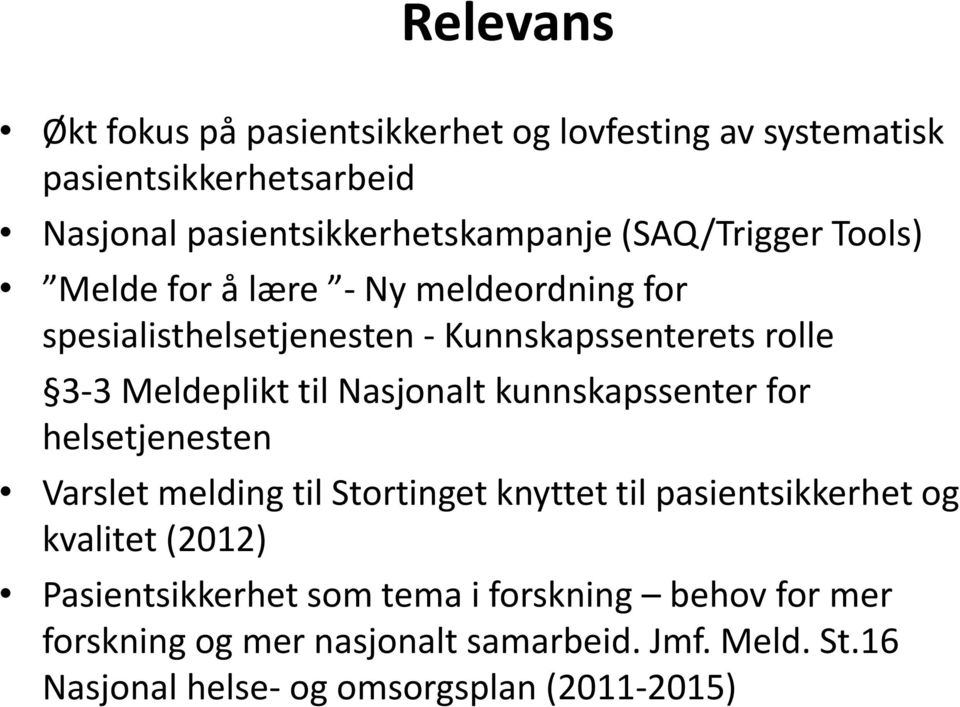 Nasjonalt kunnskapssenter for helsetjenesten Varslet melding til Stortinget knyttet til pasientsikkerhet og kvalitet (2012)