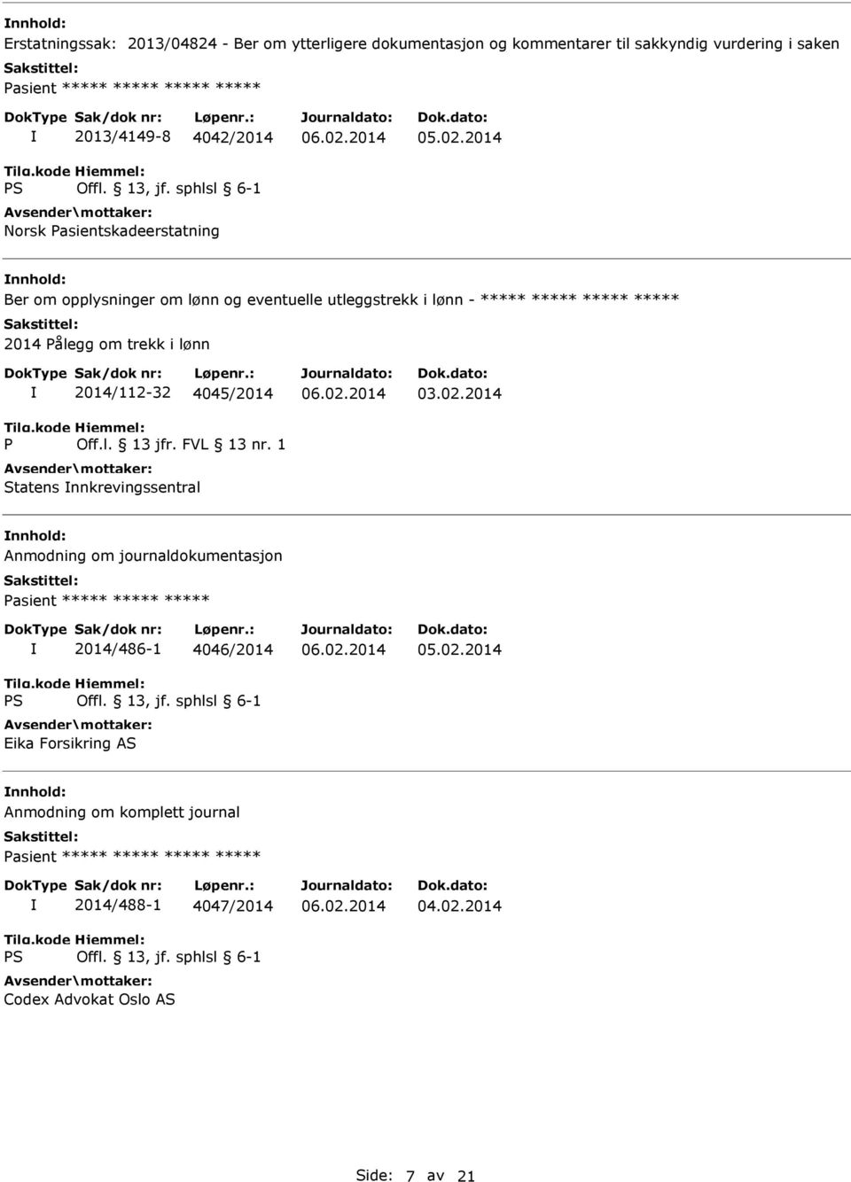 2014/112-32 4045/2014 Off.l. 13 jfr. FVL 13 nr. 1 Statens nnkrevingssentral 03.02.