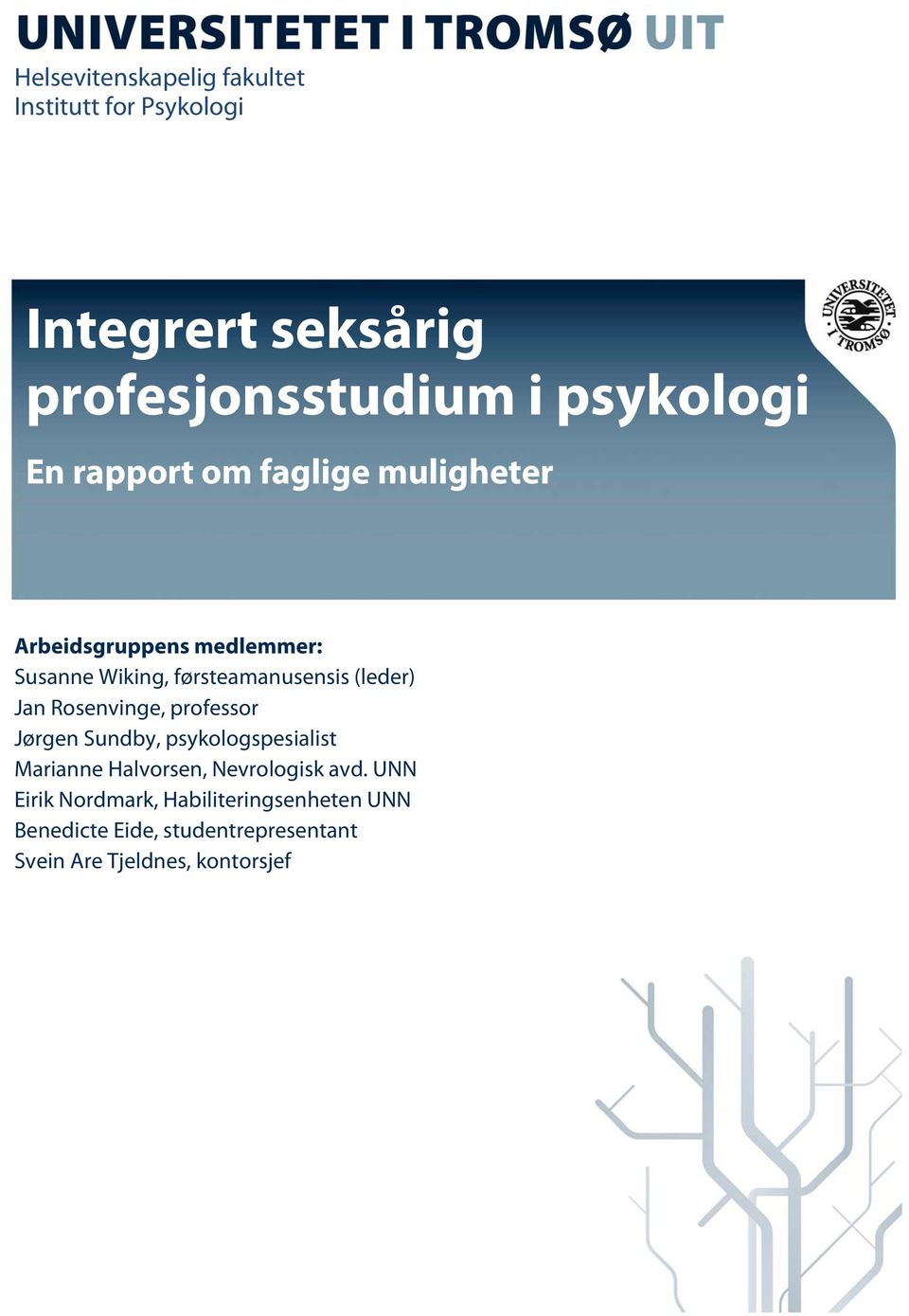 Rosenvinge, professor Jørgen Sundby, psykologspesialist Marianne Halvorsen, Nevrologisk avd.