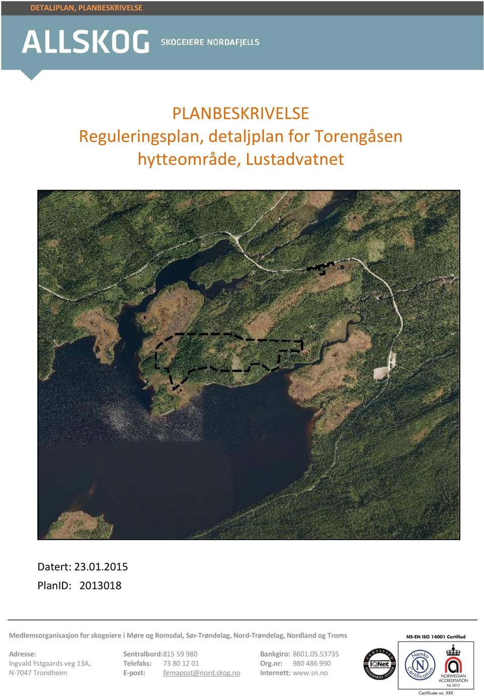2015 PlanID: 2013018 Medlemsorganisasjon for skogeiere i Møre og Romsdal, Sør-Trøndelag, Nord-Trøndelag,