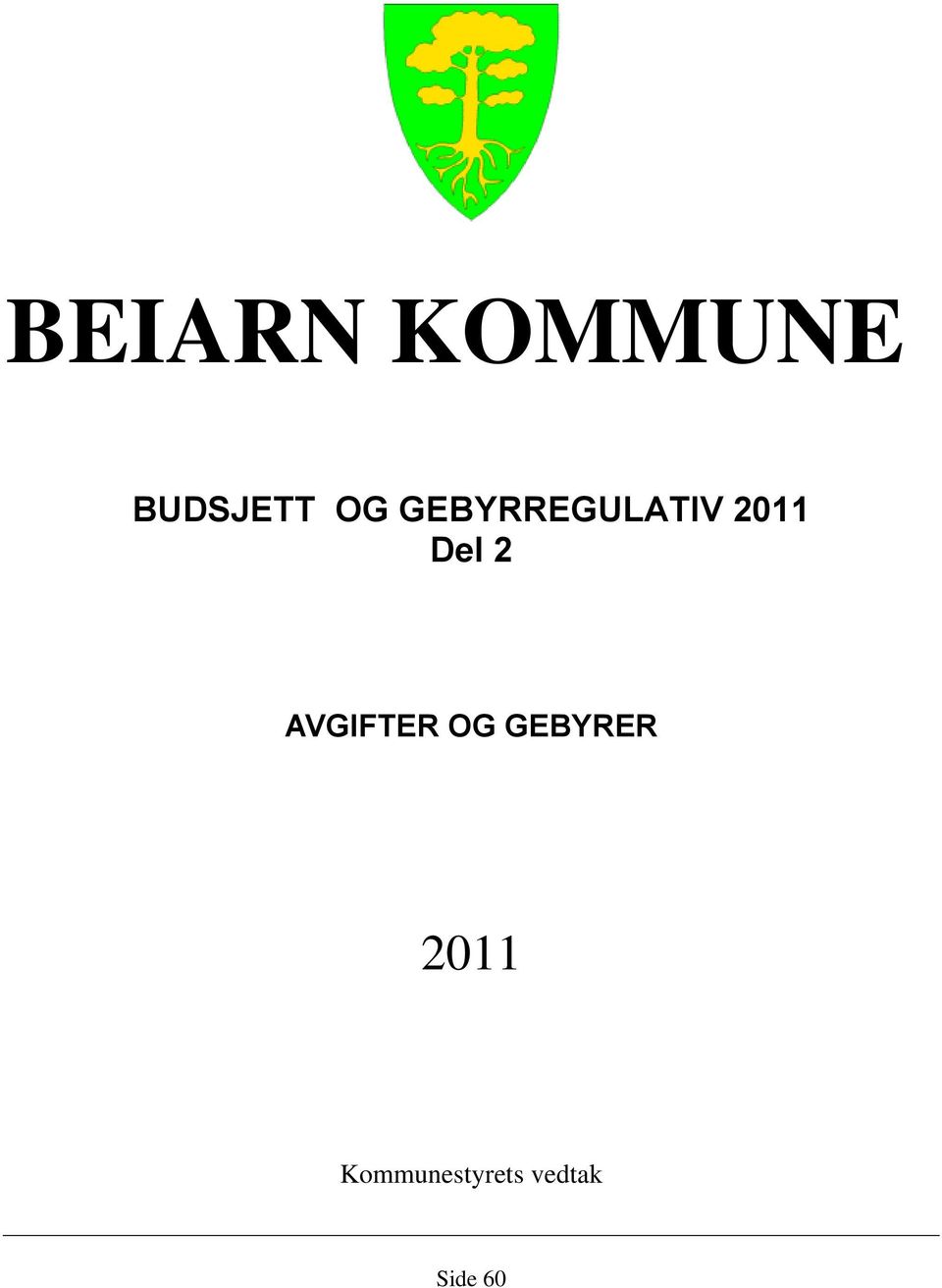 AVGIFTER OG GEBYRER 2011