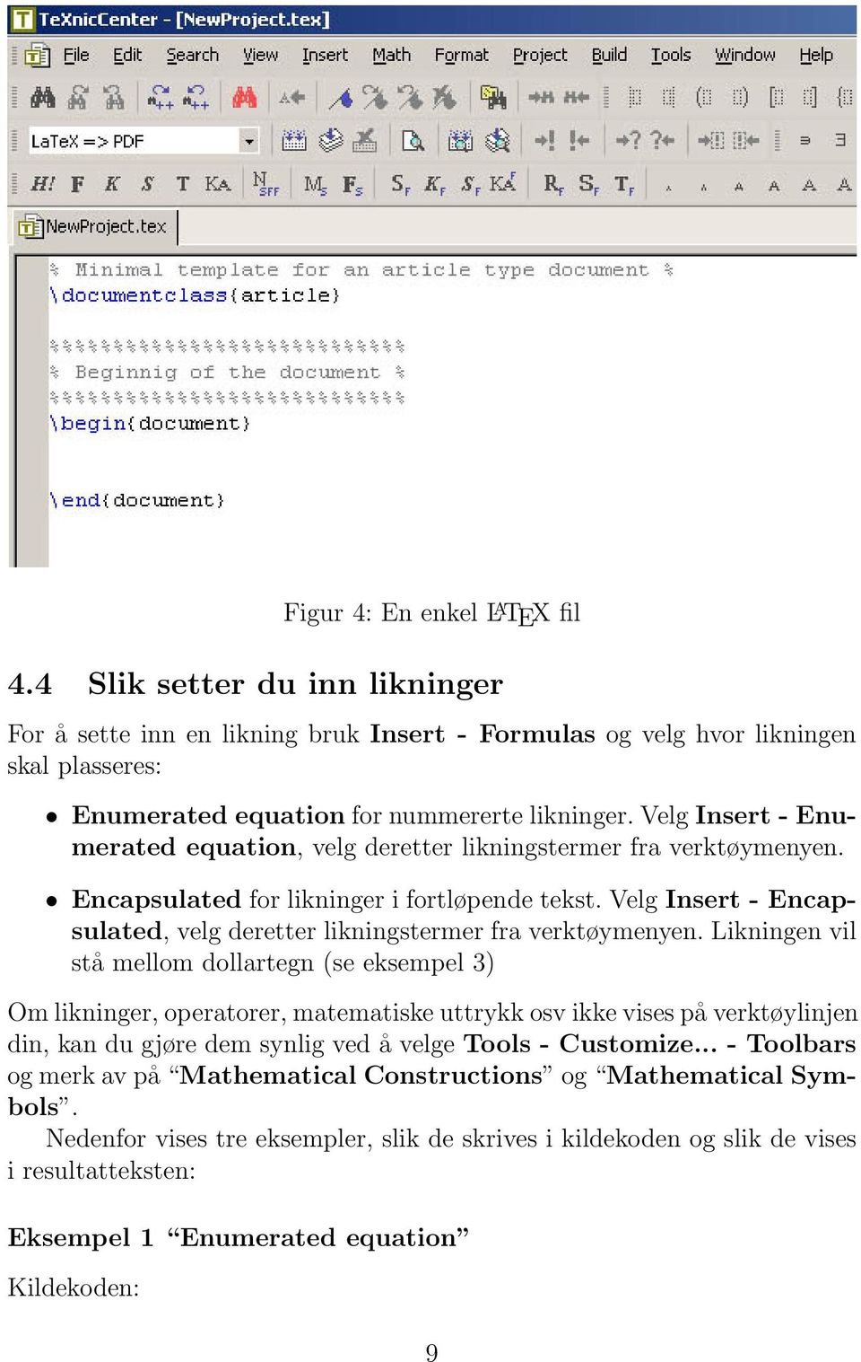 Velg Insert - Encapsulated, velg deretter likningstermer fra verktøymenyen.