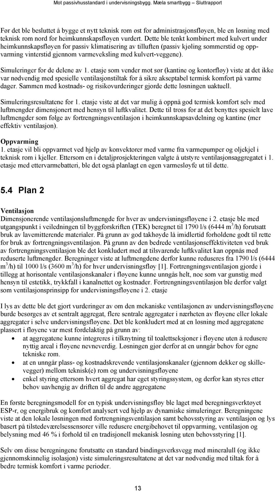 Simuleringer for de delene av 1.