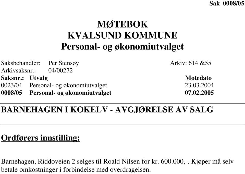 2004 0008/05 Personal- og økonomiutvalget 07.02.