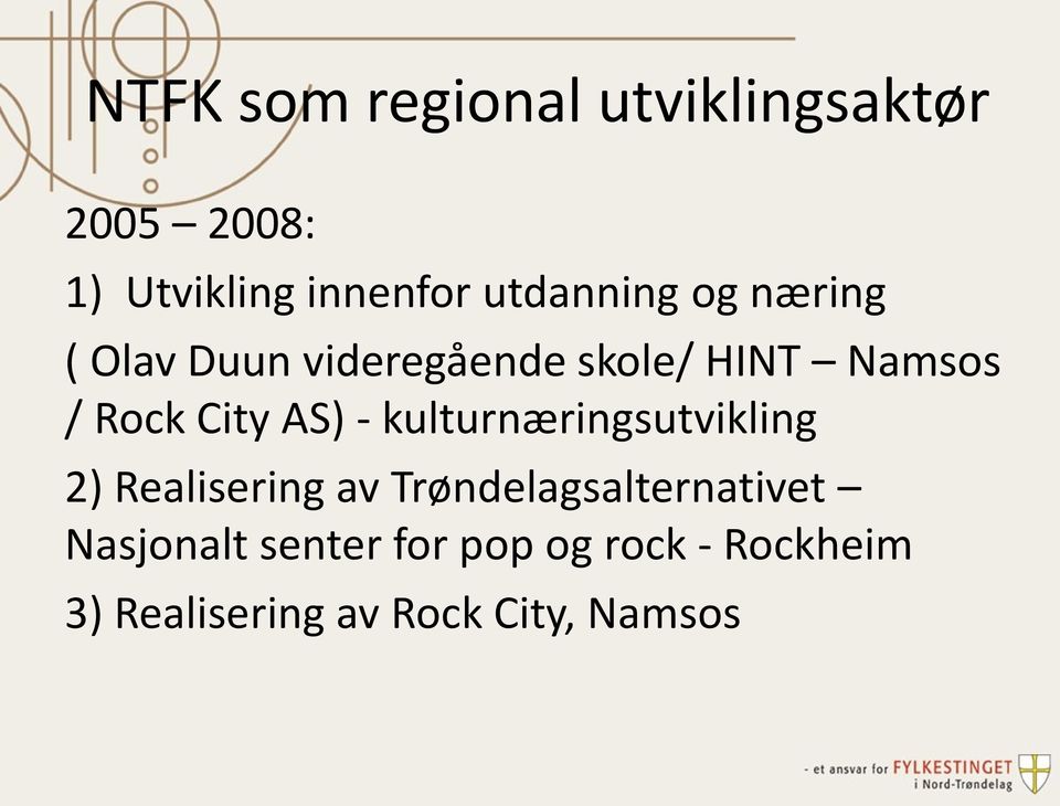 City AS) - kulturnæringsutvikling 2) Realisering av