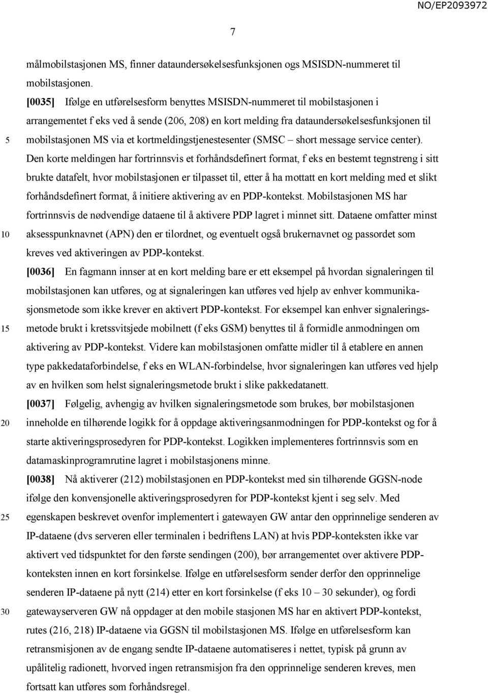 kortmeldingstjenestesenter (SMSC short message service center).