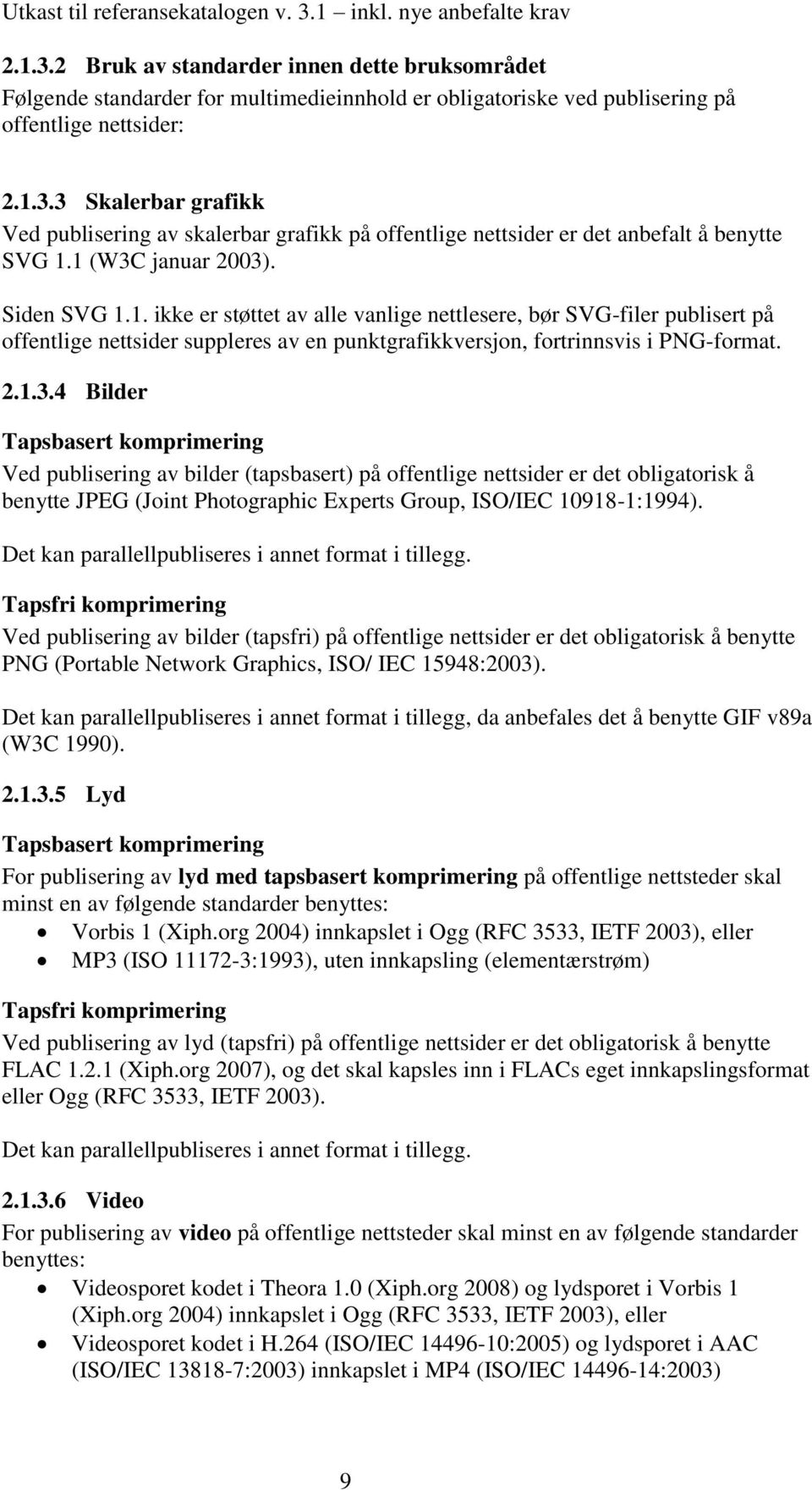 Det kan parallellpubliseres i annet format i tillegg.