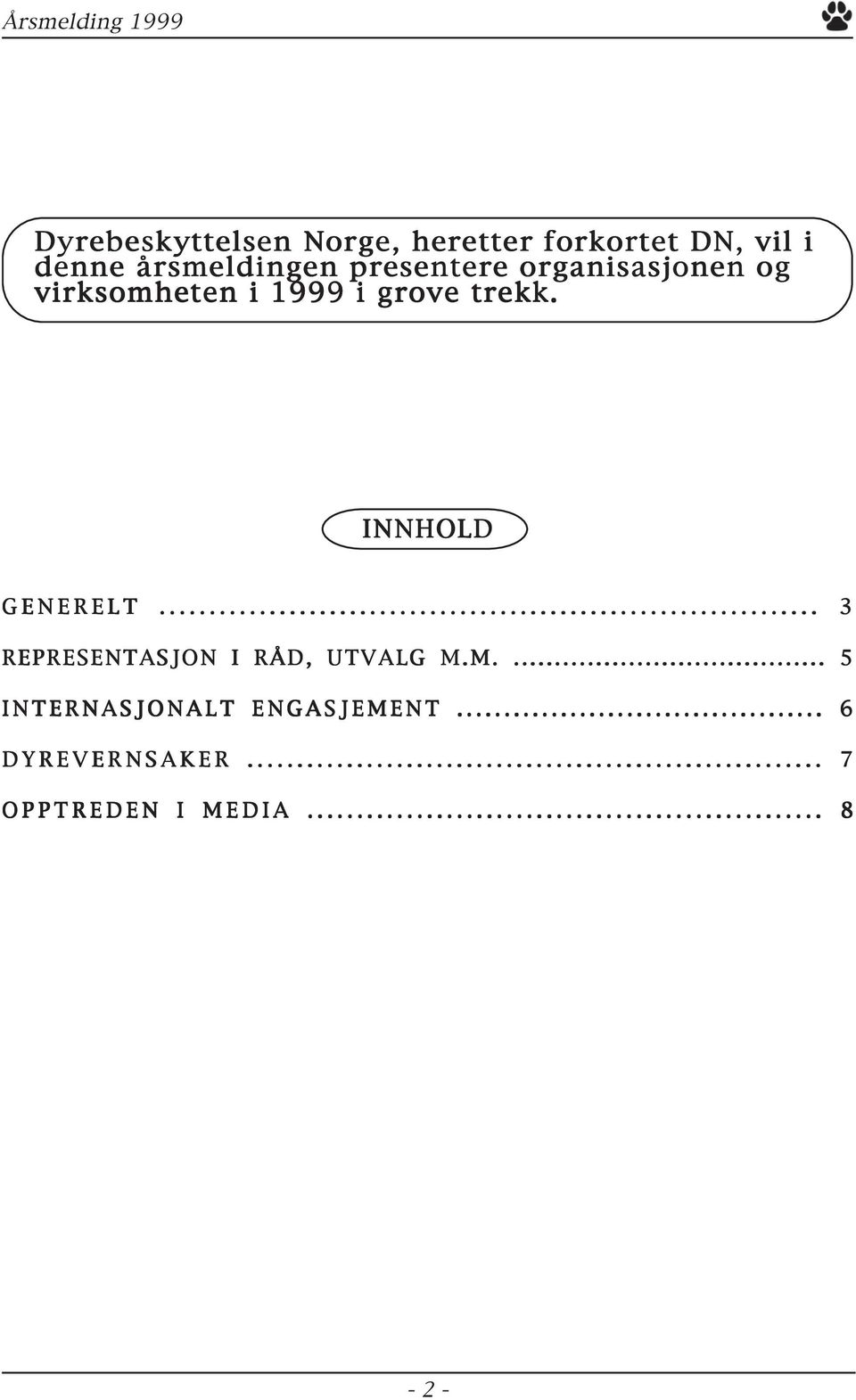 grove trekk. INNHOLD GENERELT... 3 REPRESENTASJON I RÅD, UTVALG M.