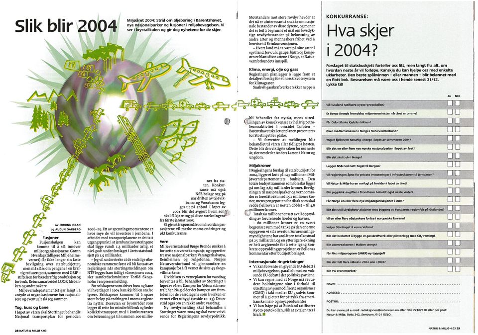 andre arter og menneskers frihet ved å henvise til Bernkonvensjonen. land må ta vare på sine arter i eget land.