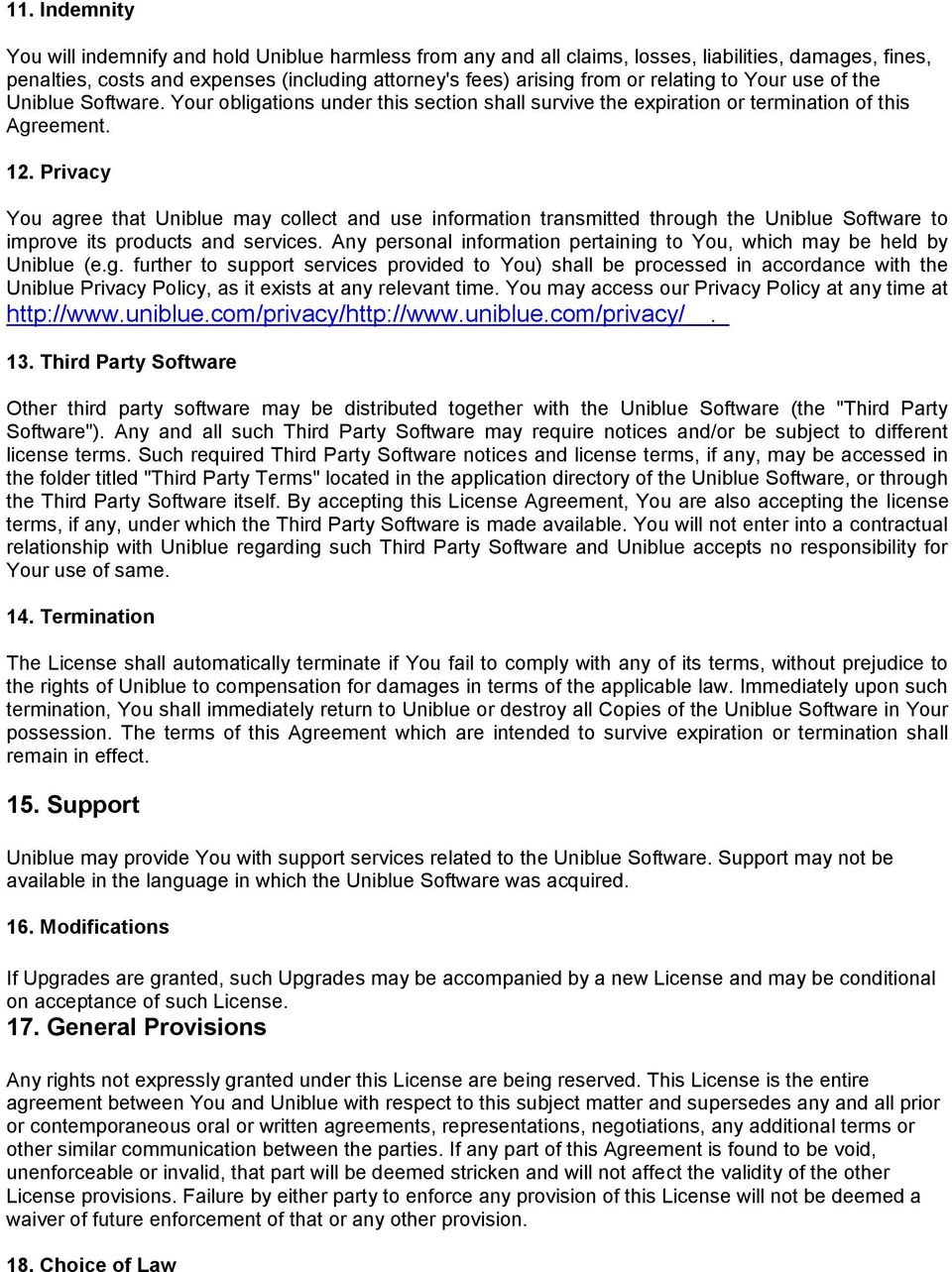 Privacy You agree that Uniblue may collect and use information transmitted through the Uniblue Software to improve its products and services.