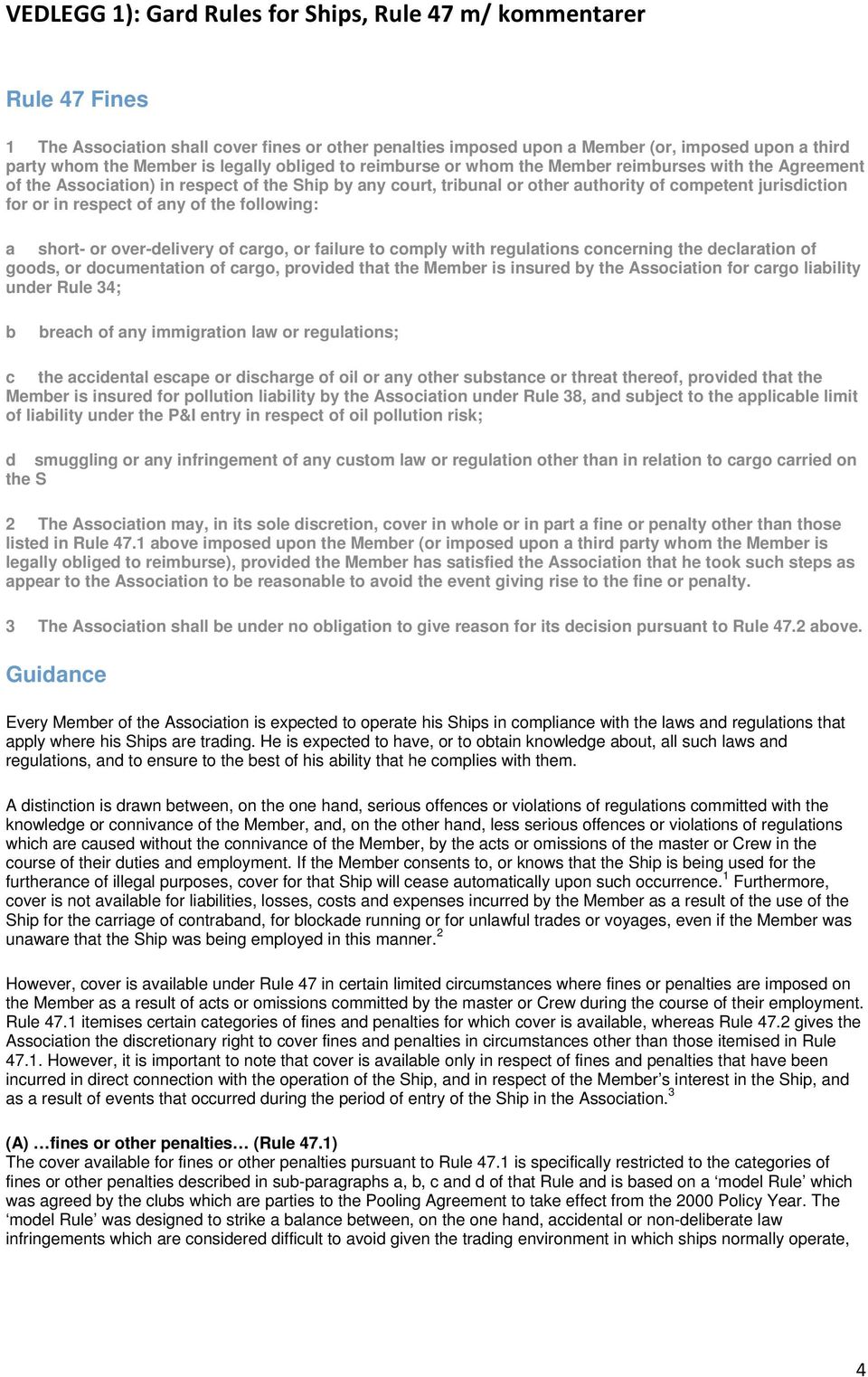 respect of any of the following: a short- or over-delivery of cargo, or failure to comply with regulations concerning the declaration of goods, or documentation of cargo, provided that the Member is