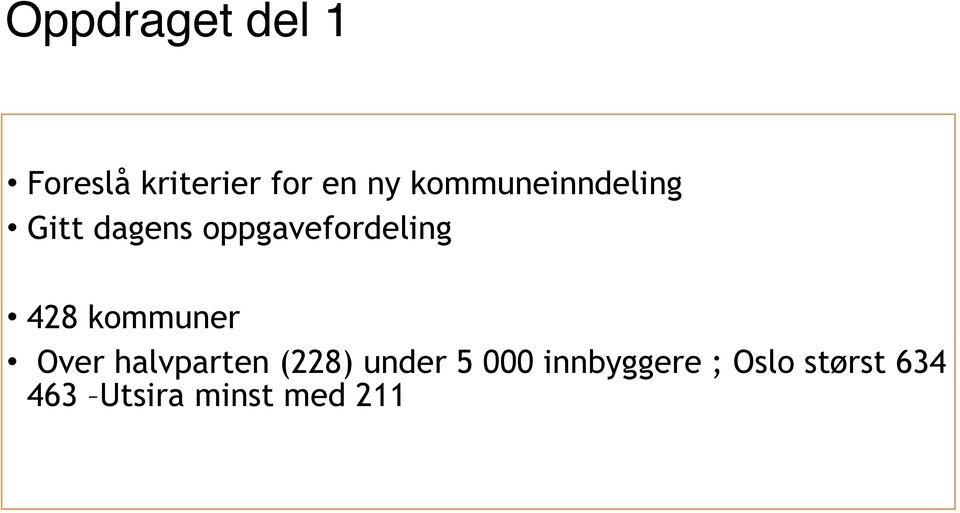 428 kommuner Over halvparten (228) under 5 000