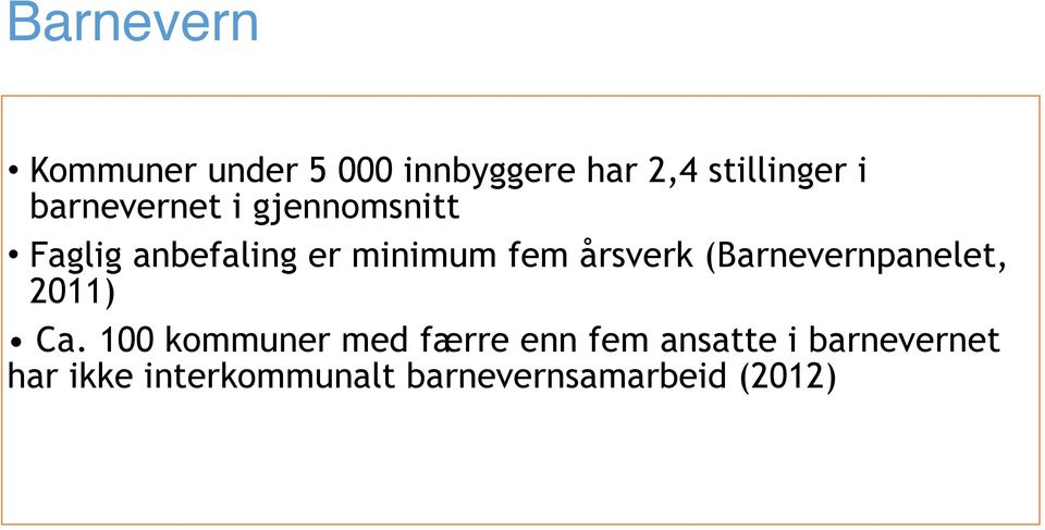 årsverk (Barnevernpanelet, 2011) Ca.