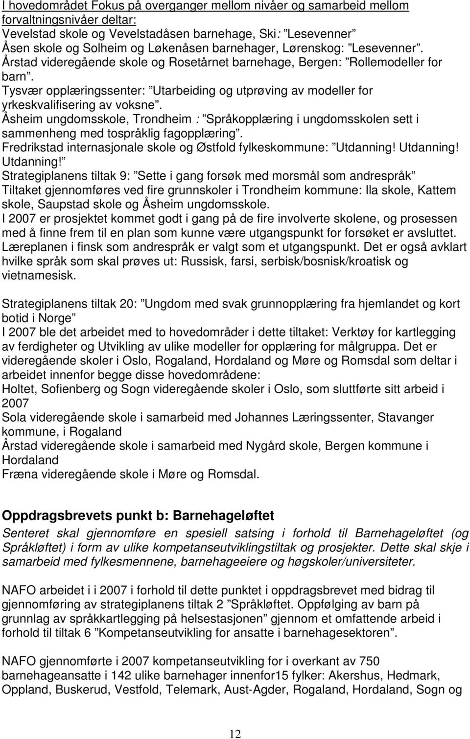 Tysvær opplæringssenter: Utarbeiding og utprøving av modeller for yrkeskvalifisering av voksne.