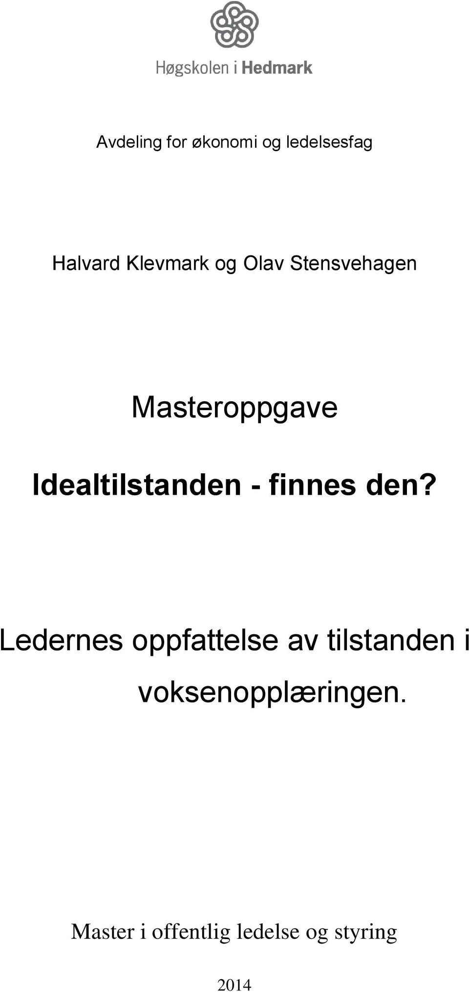 finnes den?