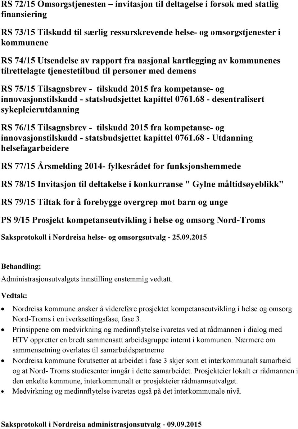 kapittel 0761.68 - desentralisert sykepleierutdanning RS 76/15 Tilsagnsbrev - tilskudd 2015 fra kompetanse- og innovasjonstilskudd - statsbudsjettet kapittel 0761.