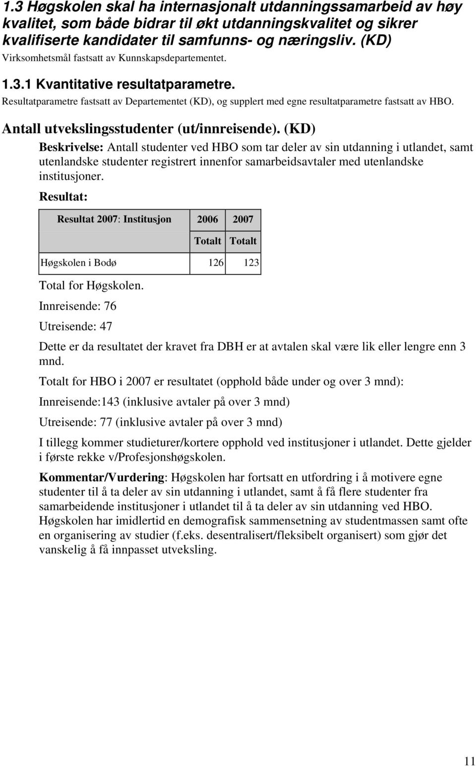 Antall utvekslingsstudenter (ut/innreisende).