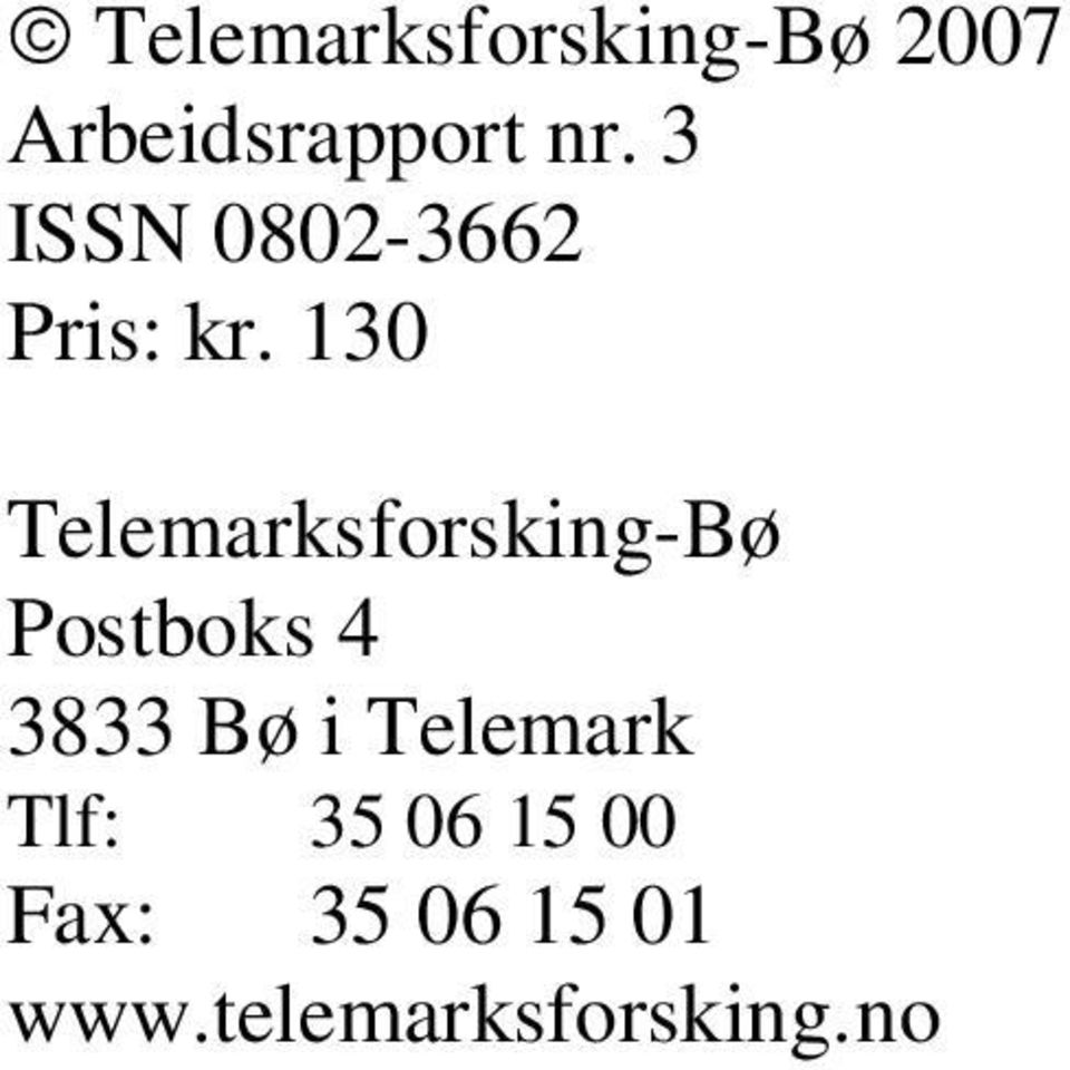 130 Telemarksforsking-Bø Postboks 4 3833 Bø i