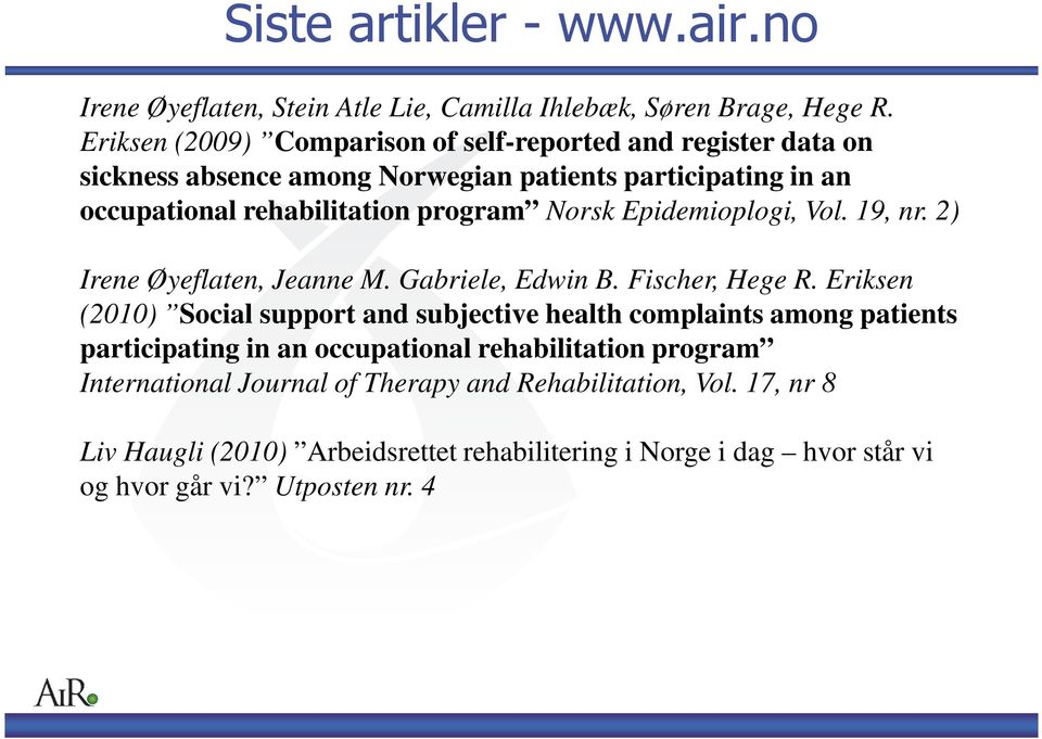 Norsk Epidemioplogi, Vol. 19, nr. 2) Irene Øyeflaten, Jeanne M. Gabriele, Edwin B. Fischer, Hege R.