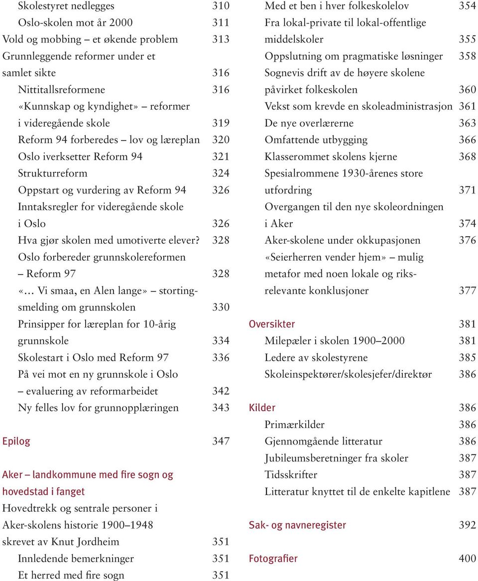 326 Hva gjør skolen med umotiverte elever?