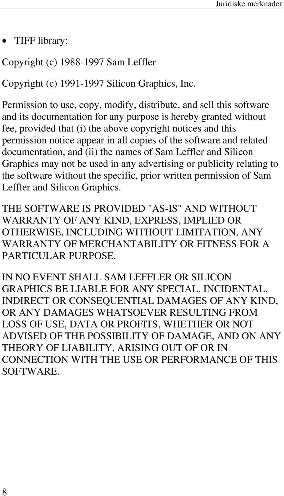 permission notice appear in all copies of the software and related documentation, and (ii) the names of Sam Leffler and Silicon Graphics may not be used in any advertising or publicity relating to