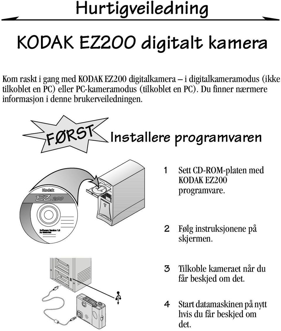 Du finner nærmere informasjon i denne brukerveiledningen.