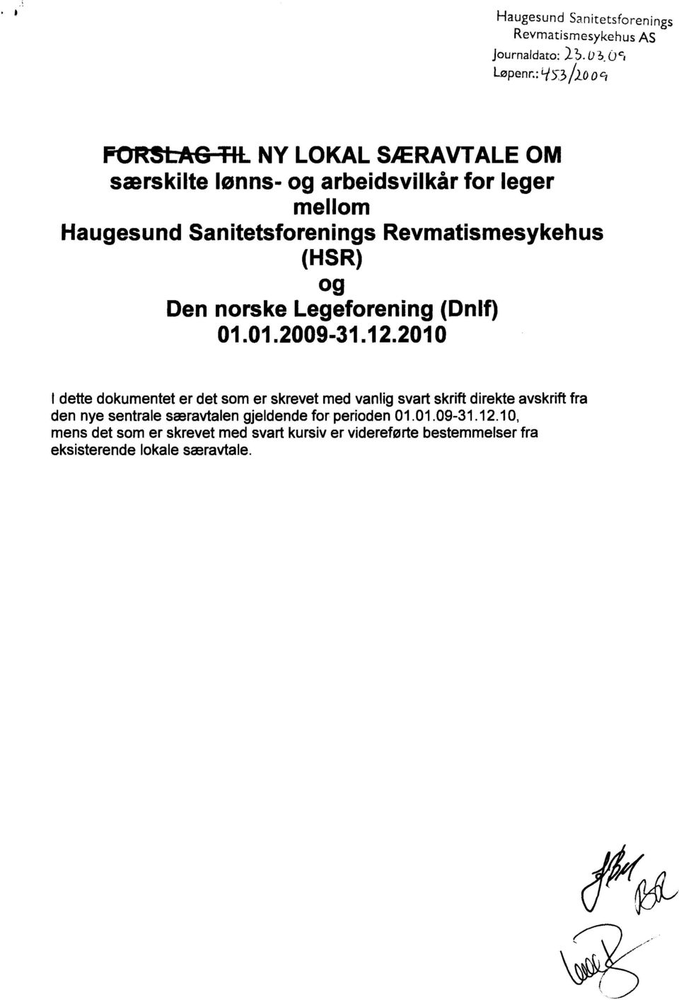 Revmatismesykehus (HSR) og Den norske Legeforening (Dnlf) 01.01.2009-31.12.