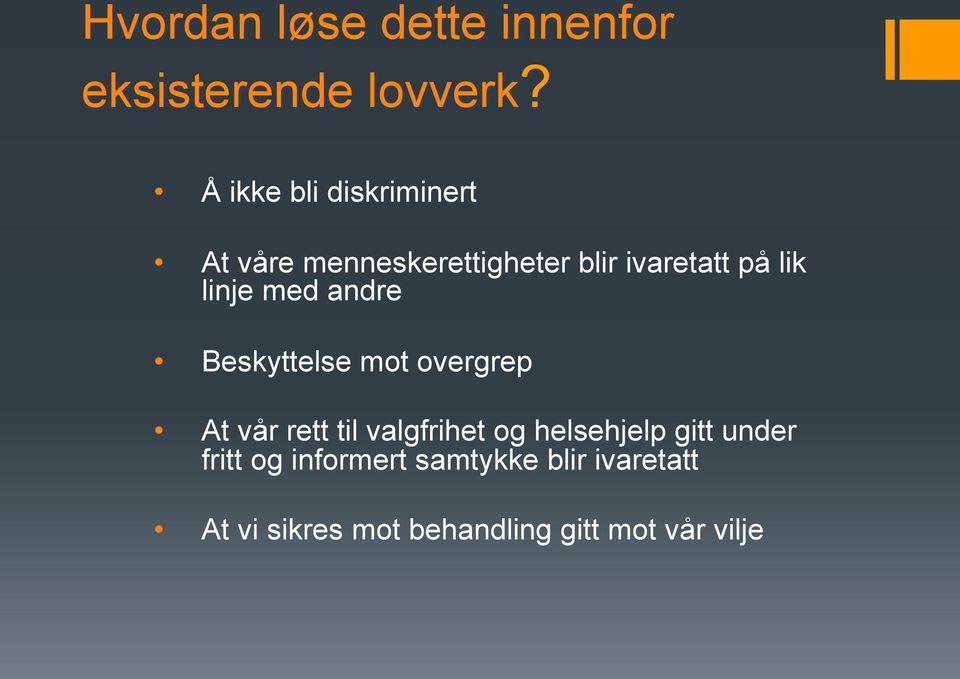 linje med andre Beskyttelse mot overgrep At vår rett til valgfrihet og