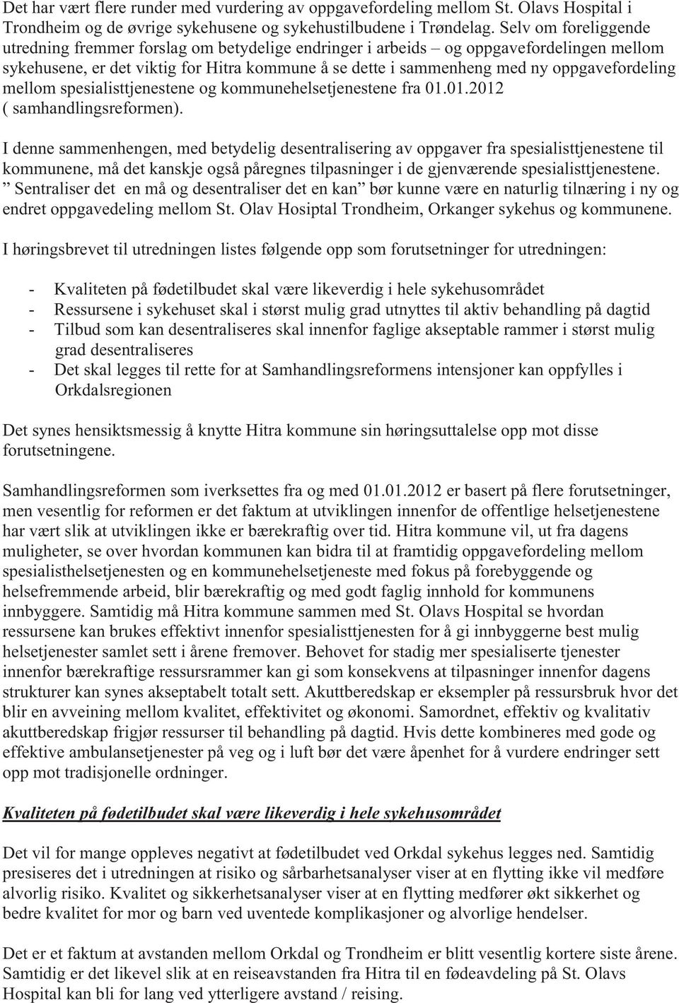 oppgavefordeling mellom spesialisttjenestene og kommunehelsetjenestene fra 01.01.2012 ( samhandlingsreformen).