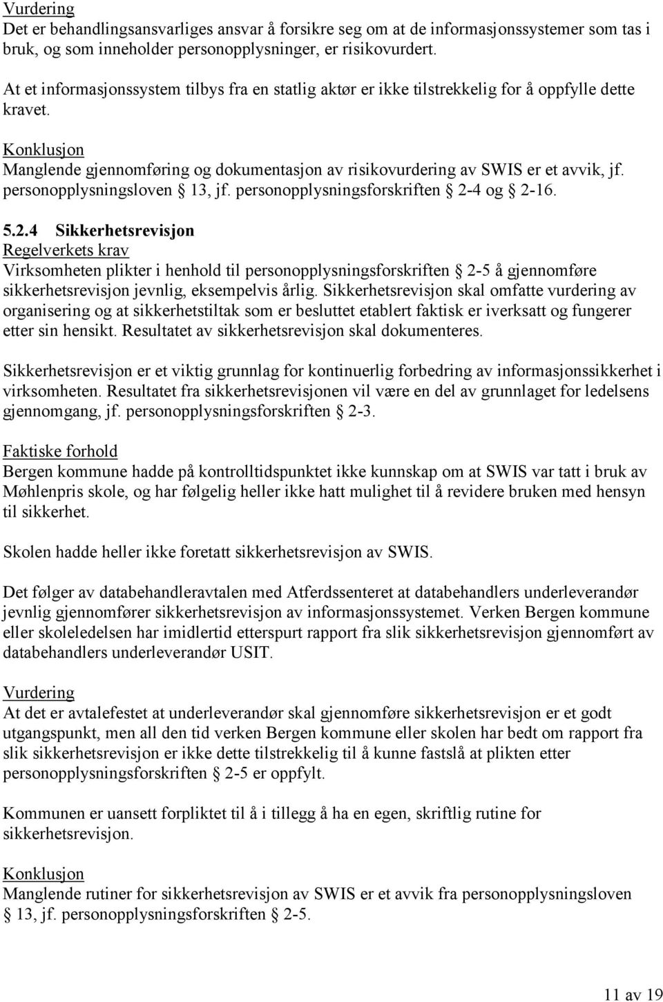 personopplysningsloven 13, jf. personopplysningsforskriften 2-